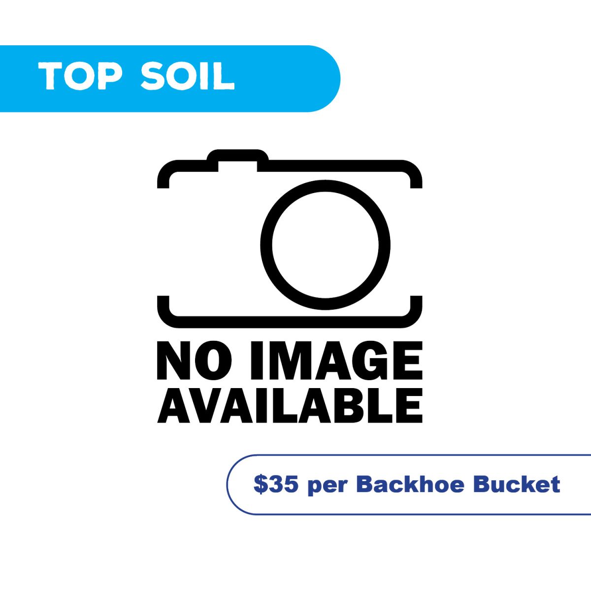 Top Soil - $35 per bucket